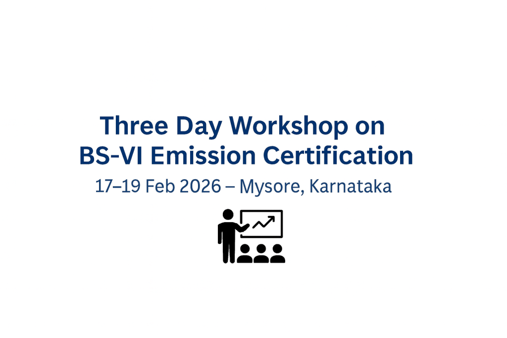 Image for Three day workshop cum training programme on “BS-VI emission certification for 2W, 3W, 4W and HDV and real drive emissions” at Mysore, Karnataka from 17th – 19th Feb 2026″